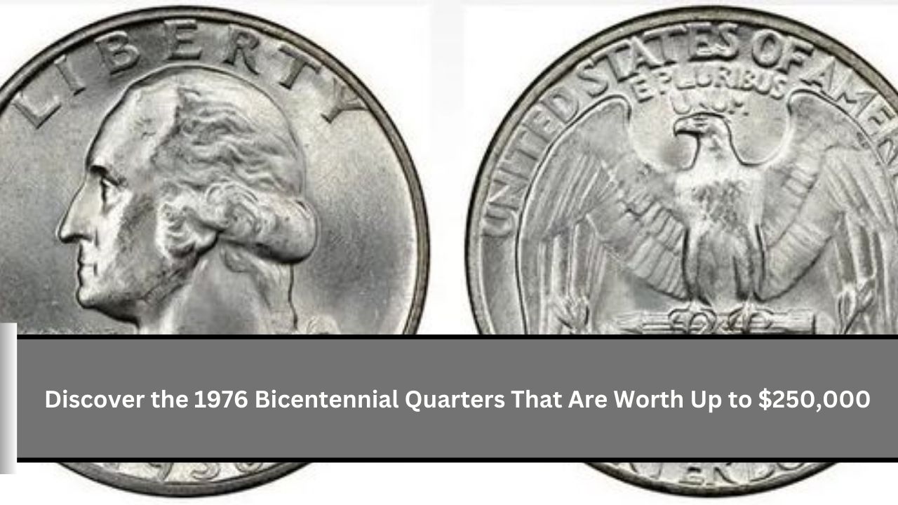 Discover the 1976 Bicentennial Quarters That Are Worth Up to $250,000