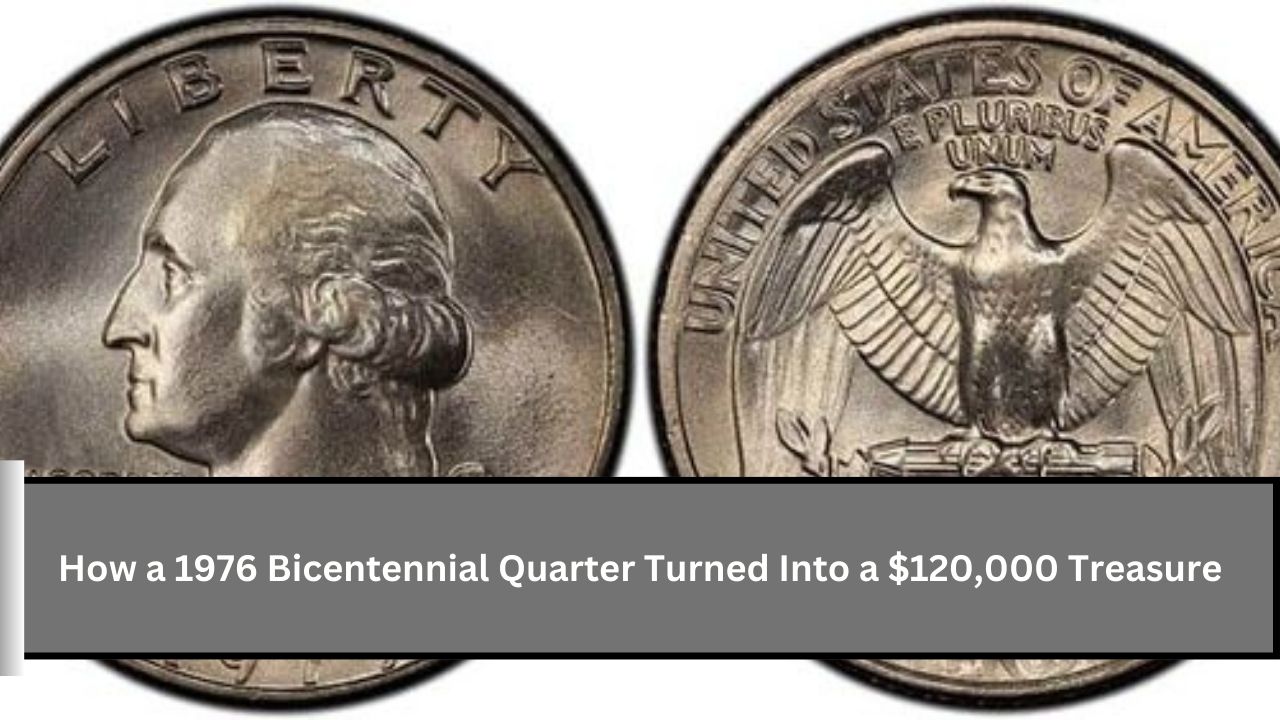 How a 1976 Bicentennial Quarter Turned Into a $120,000 Treasure