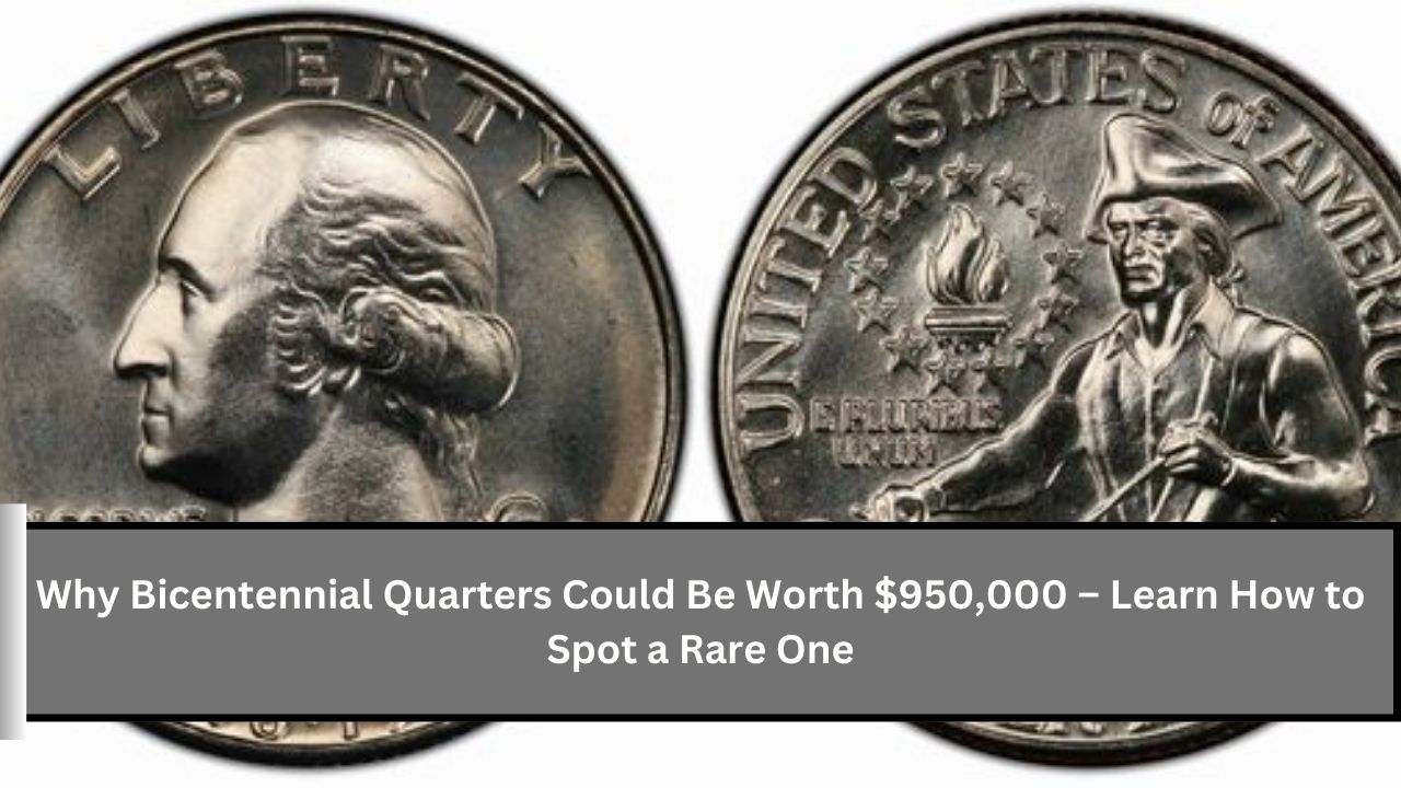 Why Bicentennial Quarters Could Be Worth $950,000 – Learn How to Spot a Rare One