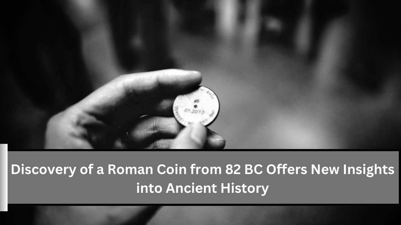 Discovery of a Roman Coin from 82 BC Offers New Insights into Ancient History