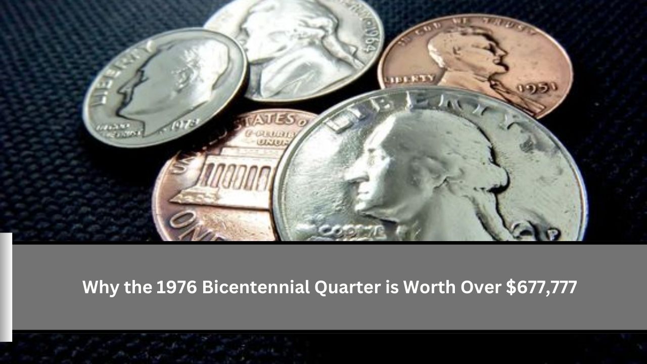 Why the 1976 Bicentennial Quarter is Worth Over $677,777