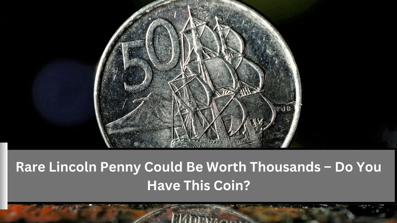 Rare Lincoln Penny Could Be Worth Thousands – Do You Have This Coin