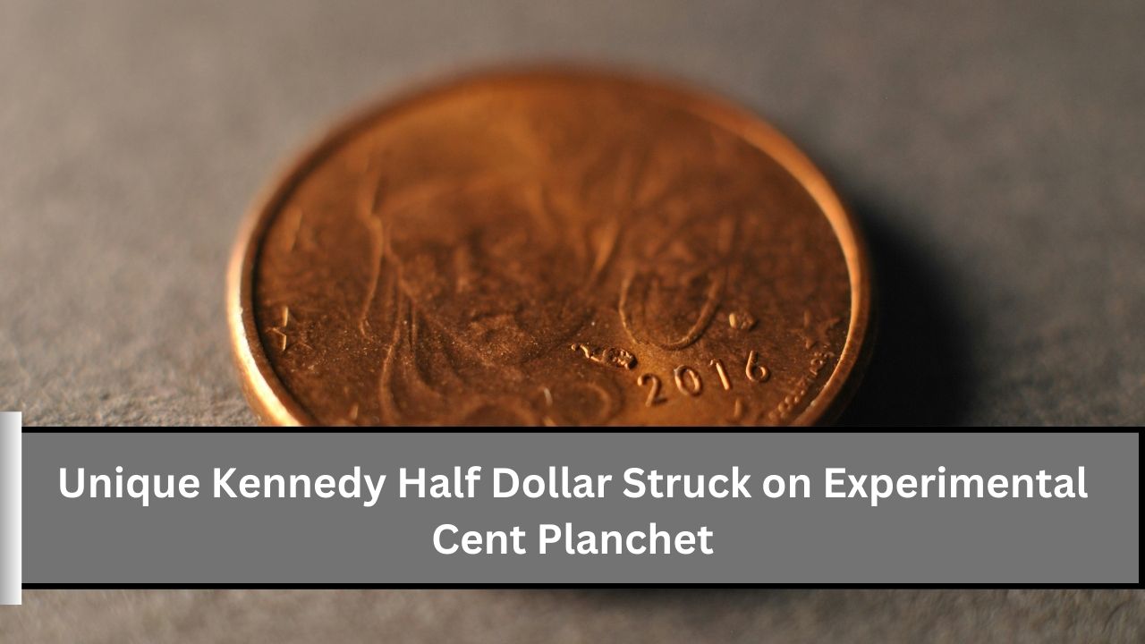 Unique Kennedy Half Dollar Struck on Experimental Cent Planchet